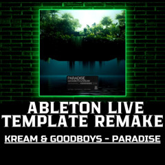 Goodboys KREAM - Paradise Ableton Template Remake