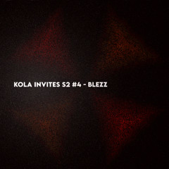 Kola Invites S2 #4 Blezz