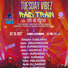 Tuesday Vibez Raid Train by DJ FrankEC (10-28-25)