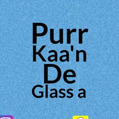 Purr_Ka'n_De_Glass_A_(Cover)_[Lyrical