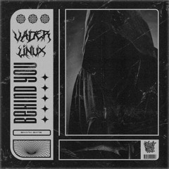 VADER & LINUX - BEHIND YOU (FREE DL)