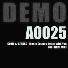 GEOFF & ATANAS-Music Sounds Better With You(Original Mix)