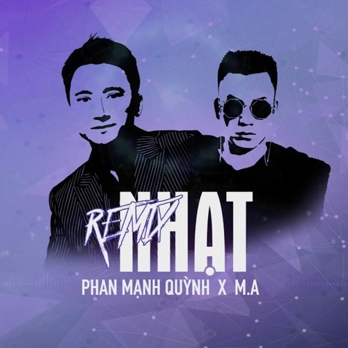 Nhạt (Remix) - Phan Mạnh Quỳnh x M-A