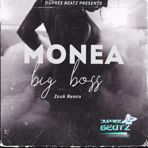 Monea-Big Boss (Zouk Remix)