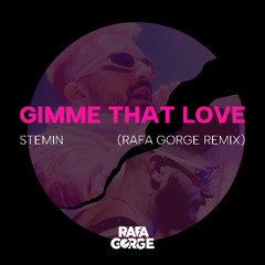 Gimme That Love (Rafa Gorge Remix)