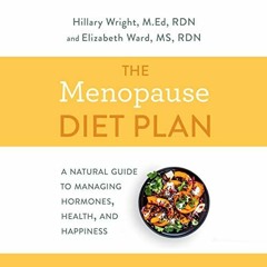 GET KINDLE PDF EBOOK EPUB The Menopause Diet Plan: A Natural Guide to Managing Hormon