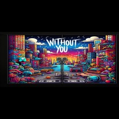Silva Bumpa Feat Megan Wroe - Without You (Filthy K Remix)