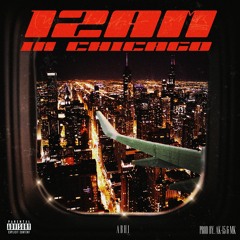 12AM In Chicago - Abhi (prod. by AK15 x MK)