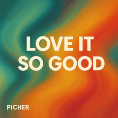 Love It So Good