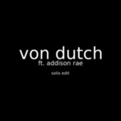 von dutch // solis edit [FREE DL]
