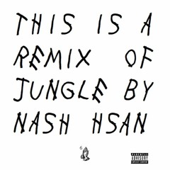 Drake - Jungle (Nash Hsan Remix)