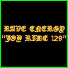 Rave Energy - Joy Ride 129