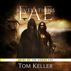 Access KINDLE 📔 Fae: Revelations: Heirs of the Vegas Fae, Book 2 by  Tom Keller,Andr