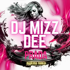 MIZZ DEE - PRADA SAMPLE - MAKINA  REMIX 🔥🌅😈🎧😜  full track will be available soon