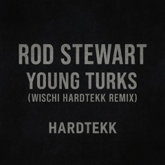 Rod Stewart - Young Turks (Wischi Hardtekk Remix)