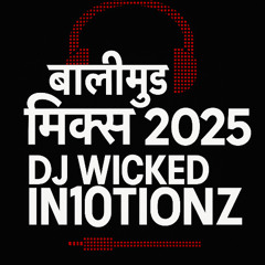 Bollywood Mix 2025 DJ WickedIn10tionz