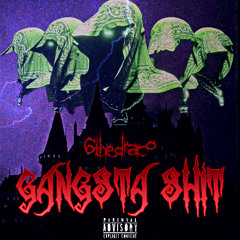 GANGSTA SHIT - 6thedraco