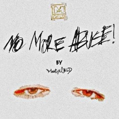 No More Abuse ! (Produced by. MARTYRCH!LD)