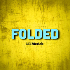 Lil Merick- Folded (official audio)