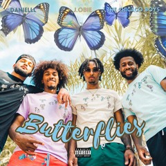 Butterflies (Prod. Fantom) - The Chicago Boys ft. J.OBIE & Danielll