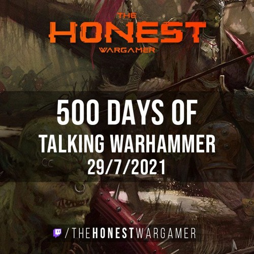 500 days of talking about Warhammer and what ive learned