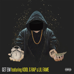 Get Em (feat. Kool G Rap & Lil Fame)