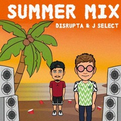 J Select & Disrupta - Summer Mix