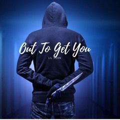 Out To Get You