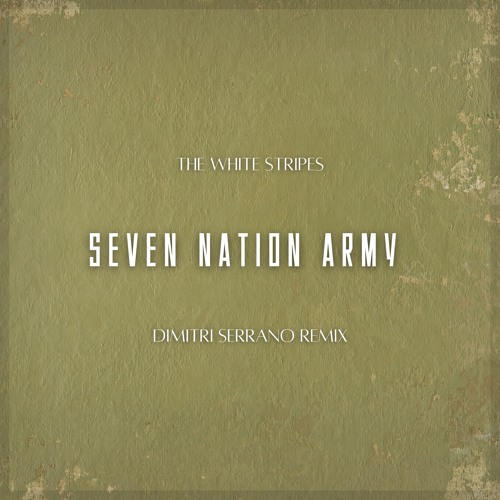 Seven Nation Army (Dimitri Serrano Remix)