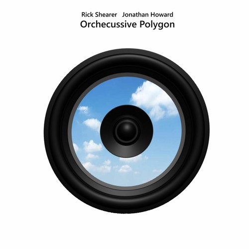 Jonathan Howard / Rick Shearer - Orchecussive Polygon