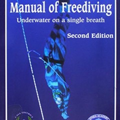 [Access] KINDLE 💖 Manual of Freediving: Underwater on a Single Breath by  Umberto Pe