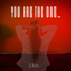You are the one…