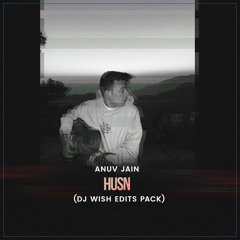 Anuv Jain - Husn (DJ Wish Edits Pack) **Click on BUY to download full pack