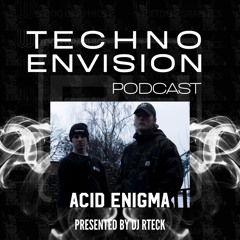 Acid Enigma Guest Mix - Techno Envision Podcast