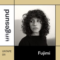 UNTAPE011 – Fujimi