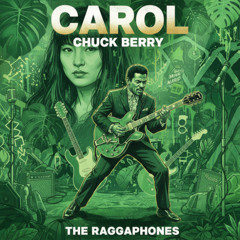 Carol - Chuck Berry (The Raggaphones remix)
