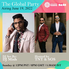 The Global Party w TNT & SOS - DJ Mish Guest Mix (June 2022)