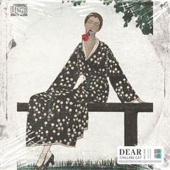 Dear (prod. chillingcat)