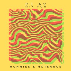 DJ Av // Mix for Hunnies&Hotsauce