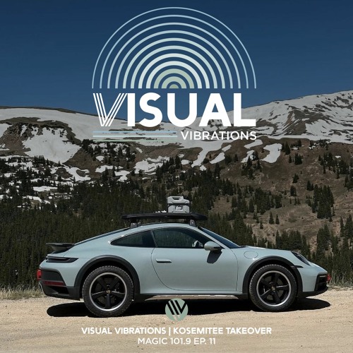 Visual Vibrations Ep. 11 (KOSEMITEE IS BACK)