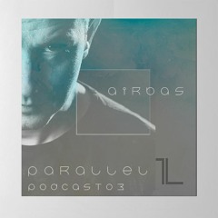 Airbas — Parallel Podcast #03 (March 2021)