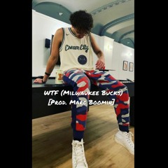 WTF (Milwaukee Bucks) [Prod. Marc Boomin]