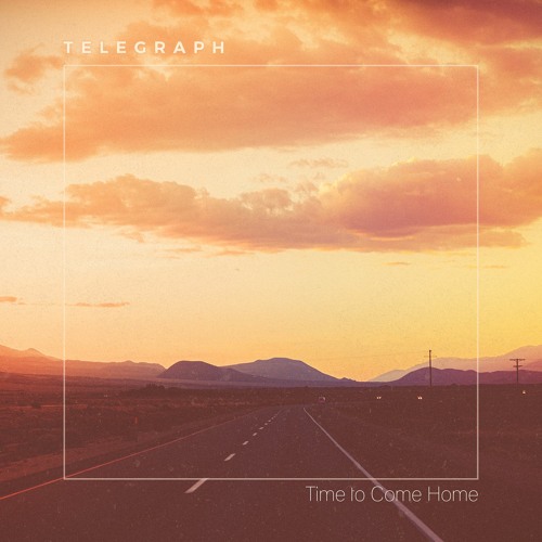 Telegraph - Time to Come Home