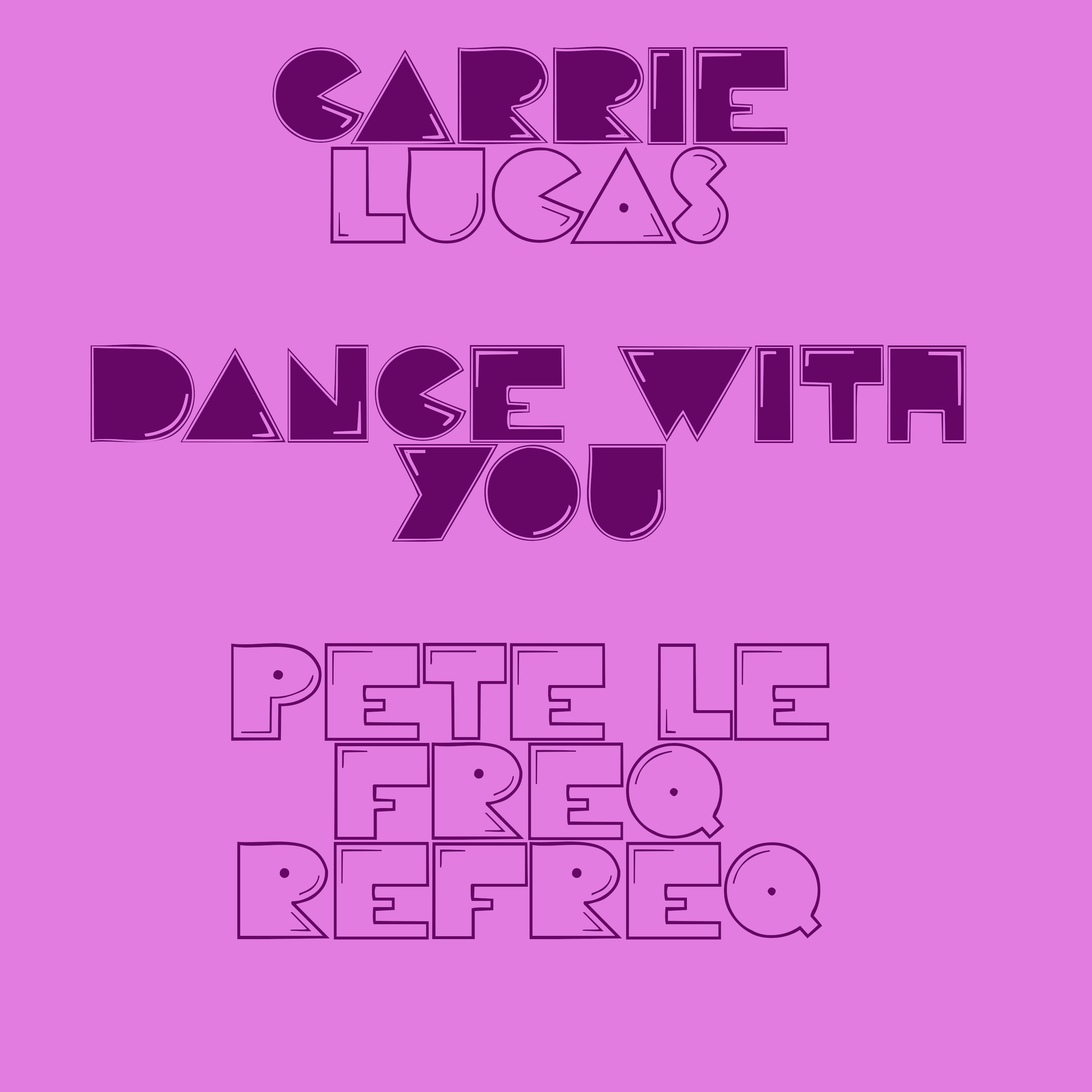 Carrie Lucas – Dance With You (Pete Le Freq Refreq)