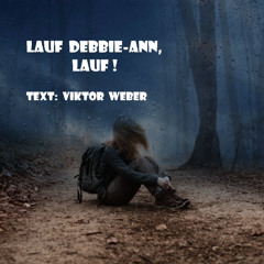 LAUF DEBBY-ANN, LAUF! Demo! Viktor Weber GEREIMTE GEFÜHLE. In voller Länge auf Spotify & YouTube