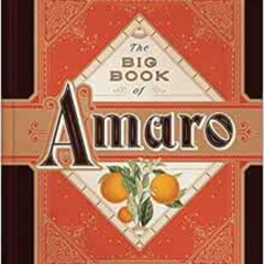 FREE KINDLE 🖌️ The Big Book of Amaro by Matteo Zed EPUB KINDLE PDF EBOOK