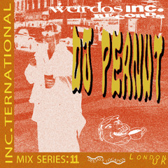 dj peanut (london) ~ inc.ternational mix series: 11 [Weirdos inc.]