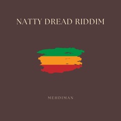 MEHDIMAN - Natty Dread Riddim