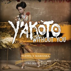 Y'akoto - Without You (Fluwo & Mariuska Afro Boot Edit)