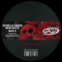 Antonello Camboni, Micah Baxter - Music Is [GR038]
